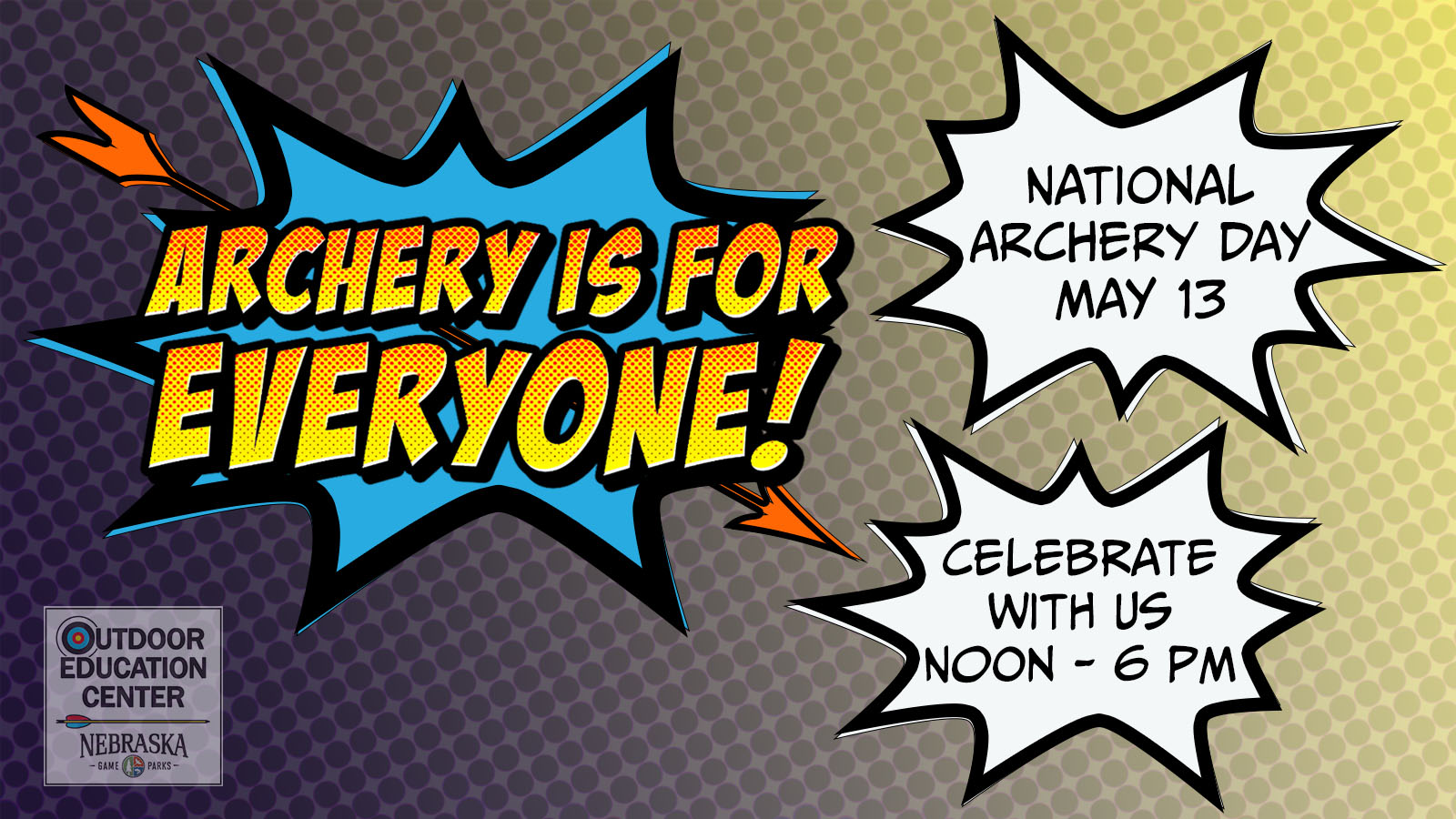 Comic Page Text Archery is for Everyone; National Archery Day May 13; Celebrate with us Noon - 6 pm